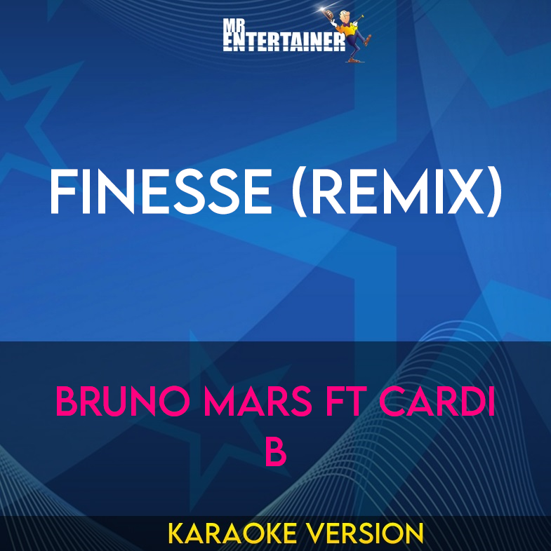 Finesse (Remix) - Bruno Mars ft Cardi B (Karaoke Version) from Mr Entertainer Karaoke