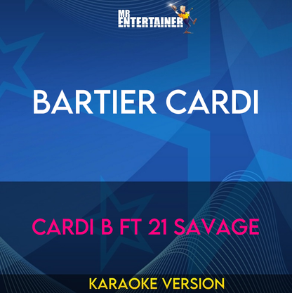 Bartier Cardi - Cardi B ft 21 Savage (Karaoke Version) from Mr Entertainer Karaoke