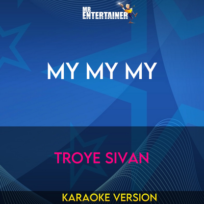 My My My - Troye Sivan (Karaoke Version) from Mr Entertainer Karaoke