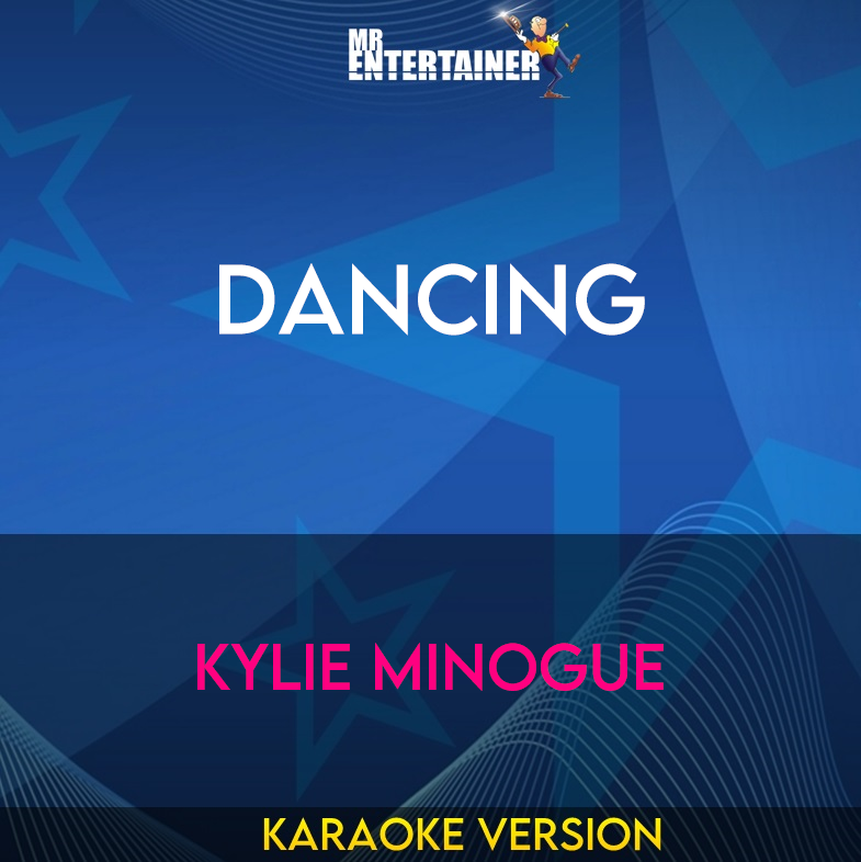 Dancing - Kylie Minogue (Karaoke Version) from Mr Entertainer Karaoke