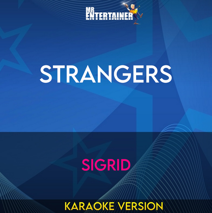 Strangers - Sigrid (Karaoke Version) from Mr Entertainer Karaoke