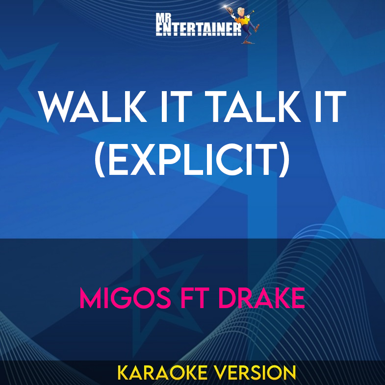 Walk It Talk It (explicit) - Migos ft Drake (Karaoke Version) from Mr Entertainer Karaoke