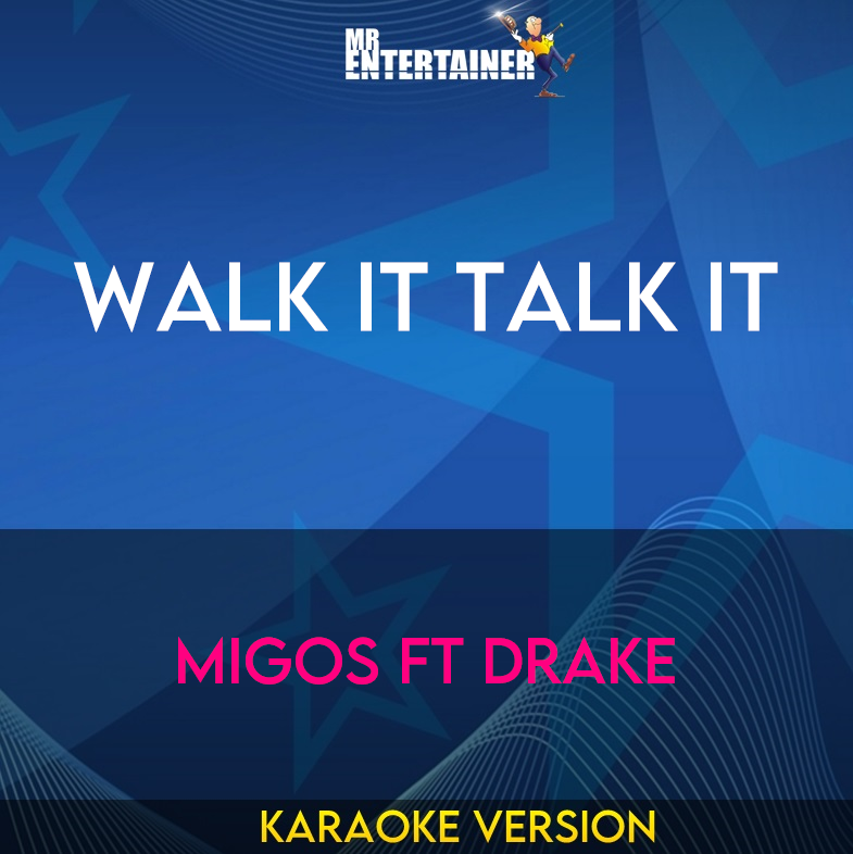 Walk It Talk It - Migos ft Drake (Karaoke Version) from Mr Entertainer Karaoke