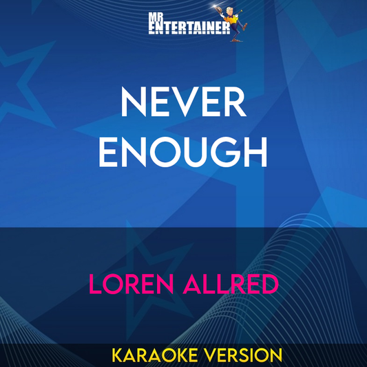 Never Enough - Loren Allred (Karaoke Version) from Mr Entertainer Karaoke