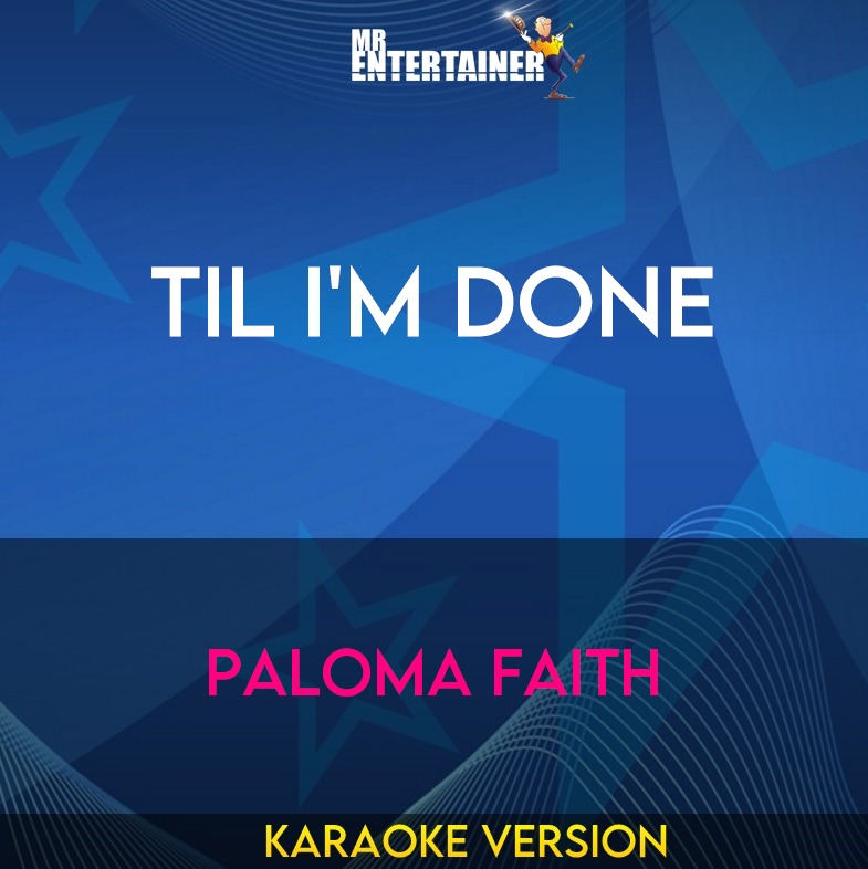 Til I'm Done - Paloma Faith (Karaoke Version) from Mr Entertainer Karaoke