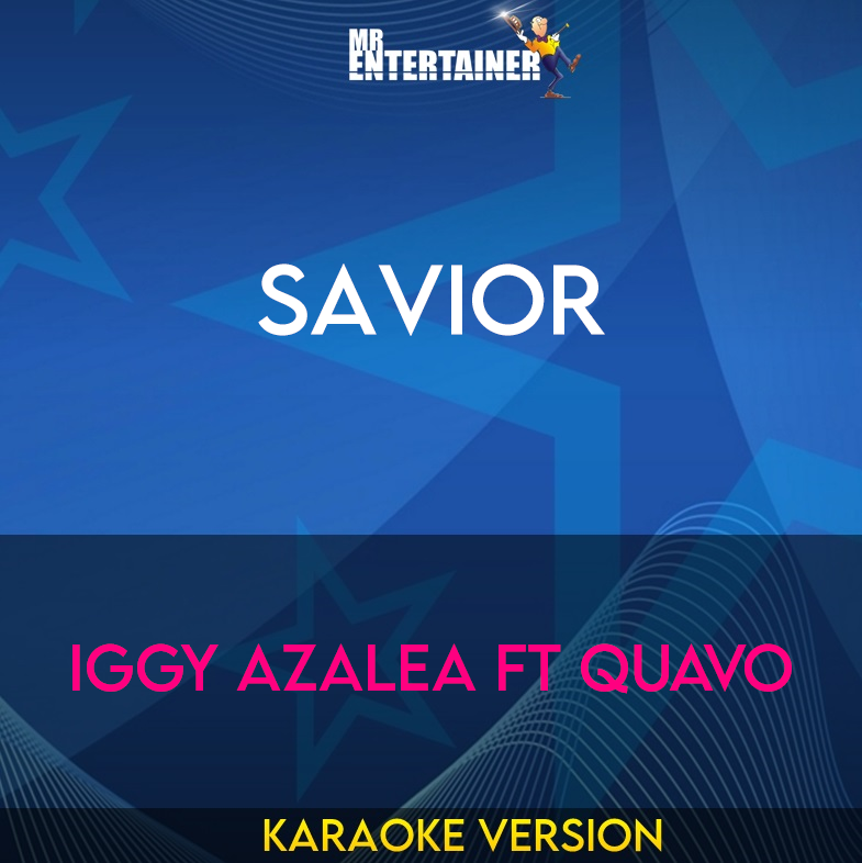 Savior - Iggy Azalea ft Quavo (Karaoke Version) from Mr Entertainer Karaoke