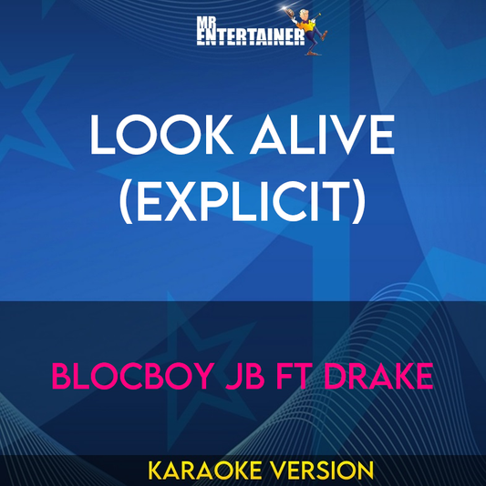 Look Alive (explicit) - BlocBoy JB ft Drake (Karaoke Version) from Mr Entertainer Karaoke