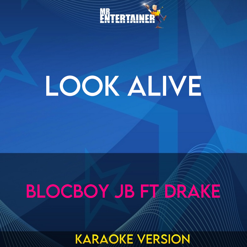 Look Alive - BlocBoy JB ft Drake (Karaoke Version) from Mr Entertainer Karaoke