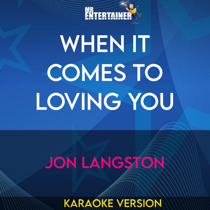 When It Comes To Loving You - Jon Langston (Karaoke Version) from Mr Entertainer Karaoke