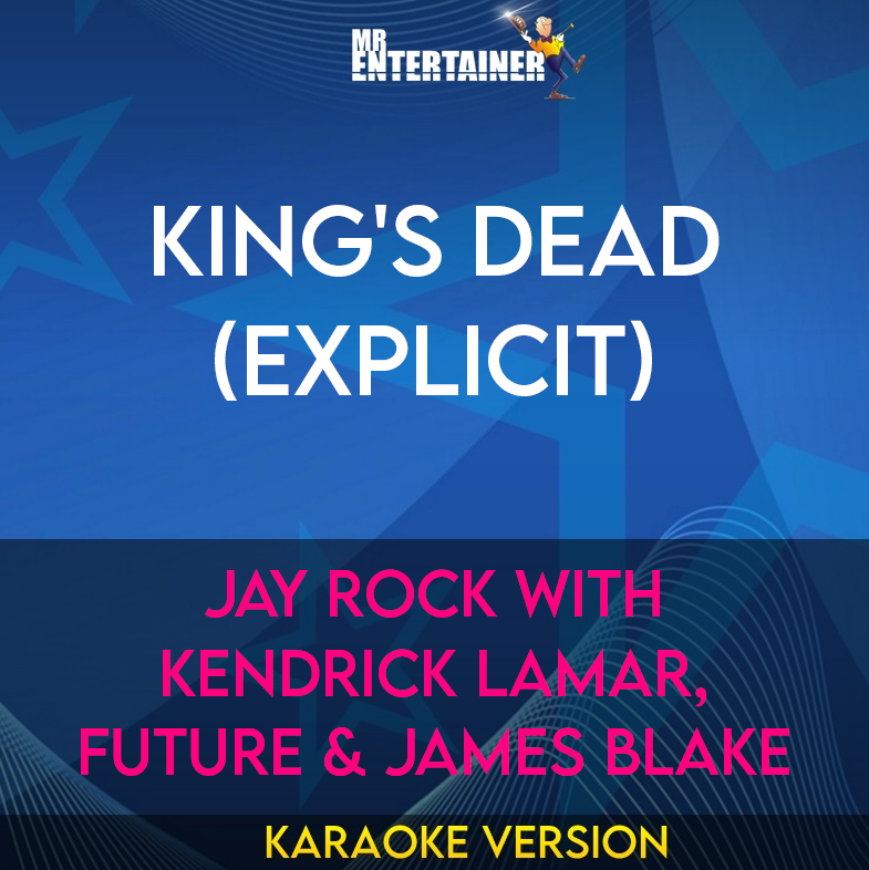 King's Dead (explicit) - Jay Rock with Kendrick Lamar, Future & James Blake (Karaoke Version) from Mr Entertainer Karaoke