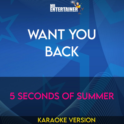 Want You Back - 5 Seconds Of Summer (Karaoke Version) from Mr Entertainer Karaoke