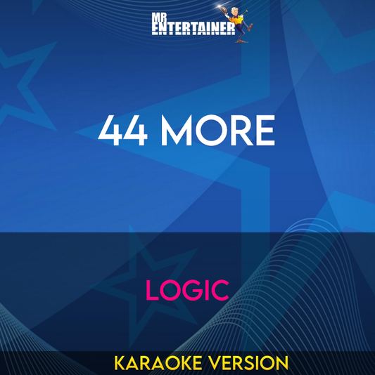 44 More - Logic (Karaoke Version) from Mr Entertainer Karaoke