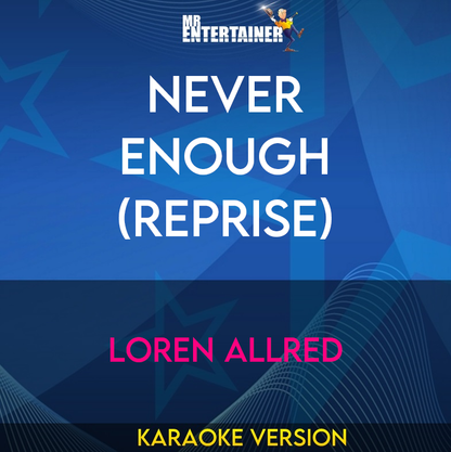 Never Enough (Reprise) - Loren Allred (Karaoke Version) from Mr Entertainer Karaoke