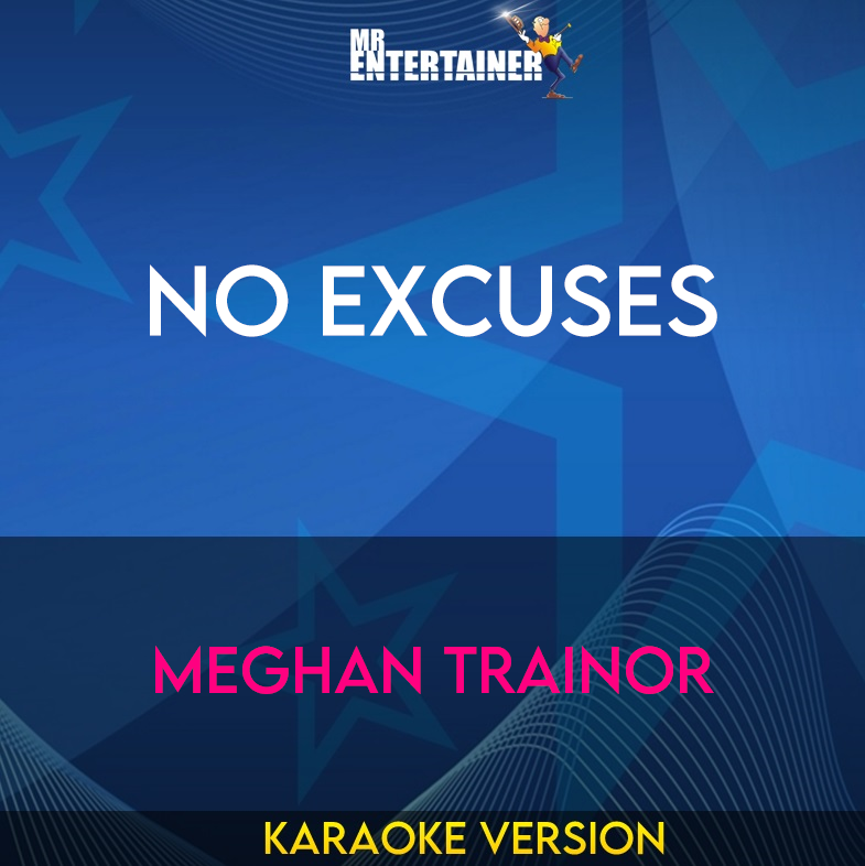 No Excuses - Meghan Trainor (Karaoke Version) from Mr Entertainer Karaoke