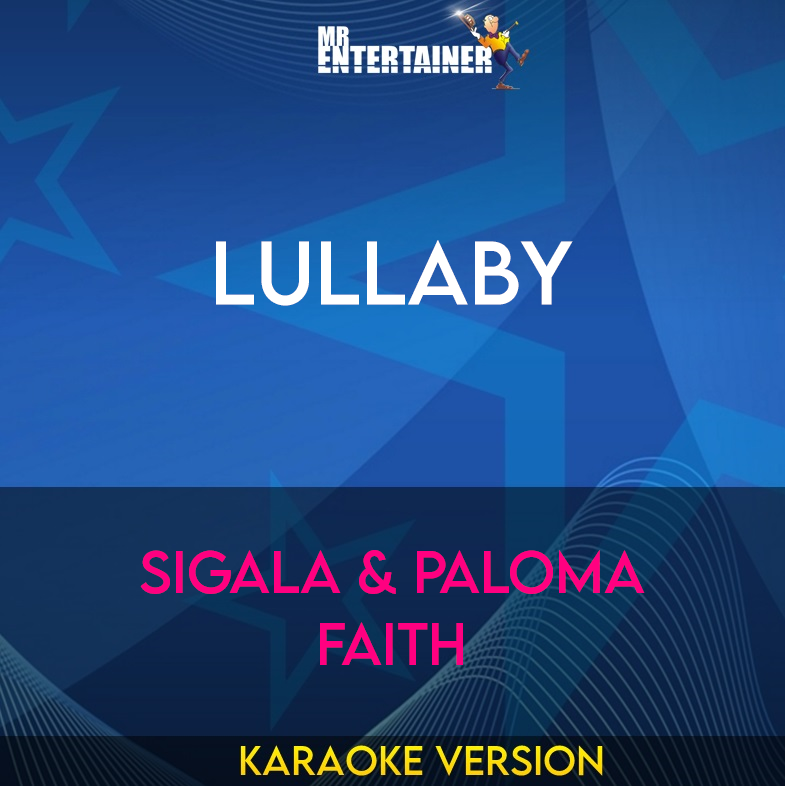 Lullaby - Sigala & Paloma Faith (Karaoke Version) from Mr Entertainer Karaoke