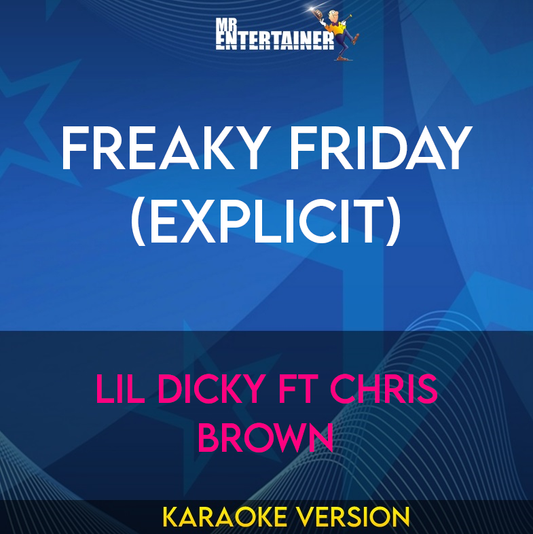 Freaky Friday (explicit) - Lil Dicky ft Chris Brown (Karaoke Version) from Mr Entertainer Karaoke