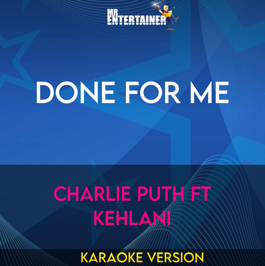 Done For Me - Charlie Puth ft Kehlani (Karaoke Version) from Mr Entertainer Karaoke