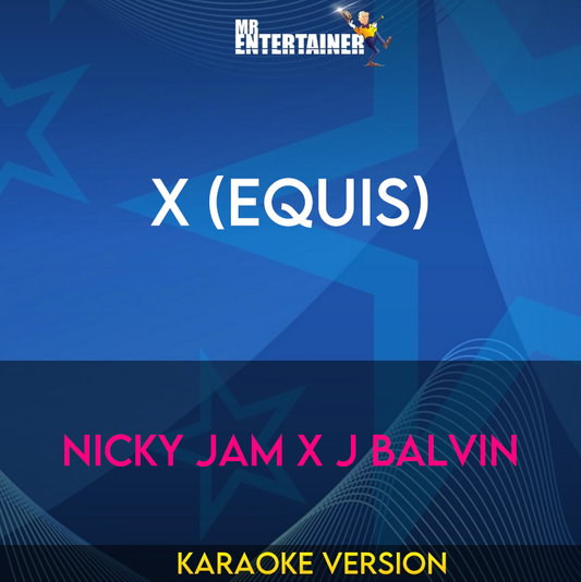 X (Equis) - Nicky Jam x J Balvin (Karaoke Version) from Mr Entertainer Karaoke