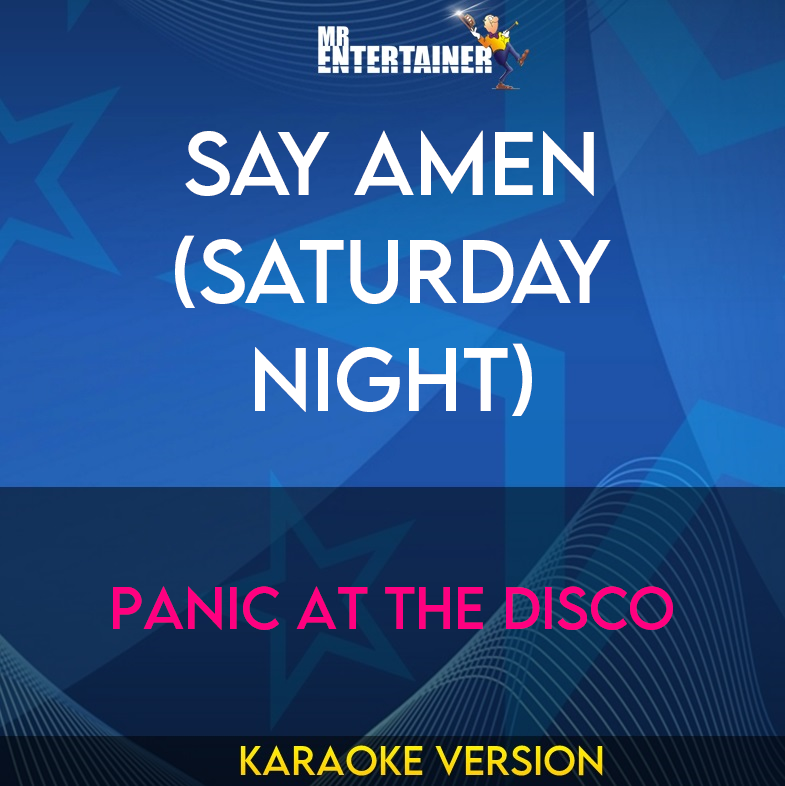 Say Amen (Saturday Night) - Panic At The Disco (Karaoke Version) from Mr Entertainer Karaoke