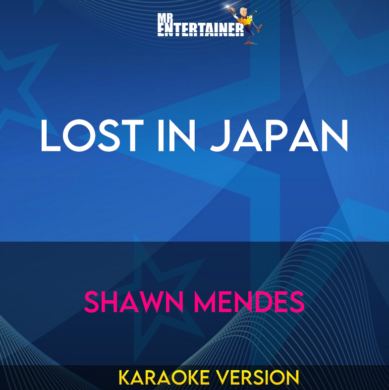 Lost In Japan - Shawn Mendes (Karaoke Version) from Mr Entertainer Karaoke