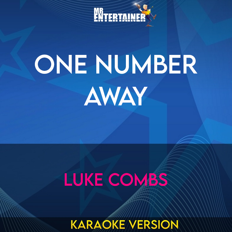 One Number Away - Luke Combs (Karaoke Version) from Mr Entertainer Karaoke