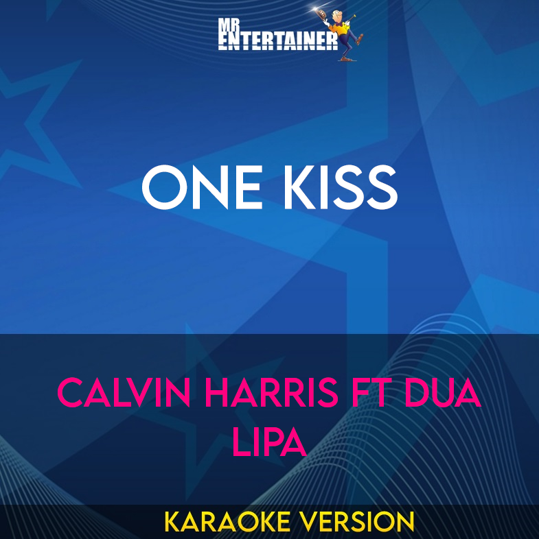 One Kiss - Calvin Harris ft Dua Lipa (Karaoke Version) from Mr Entertainer Karaoke