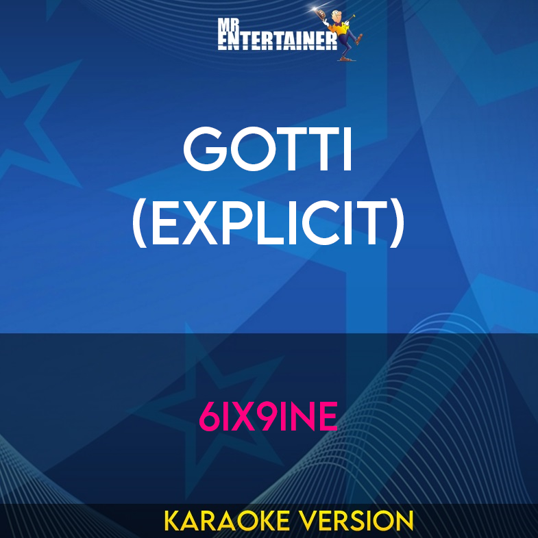 Gotti (explicit) - 6ix9ine (Karaoke Version) from Mr Entertainer Karaoke