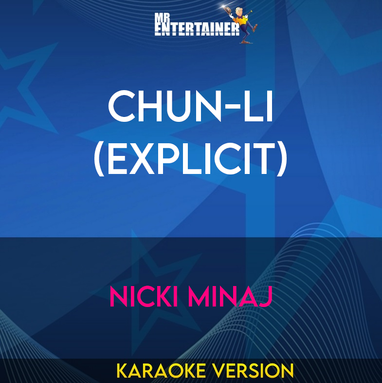 Chun-Li (explicit) - Nicki Minaj (Karaoke Version) from Mr Entertainer Karaoke