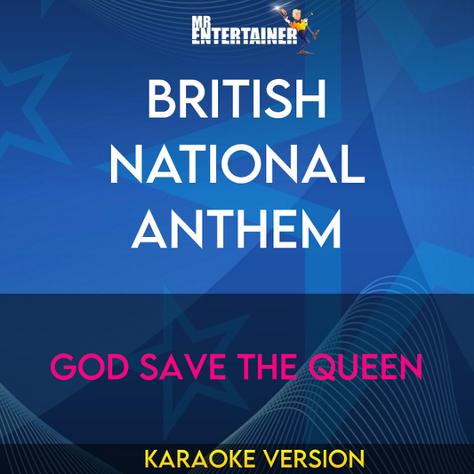 British National Anthem - God Save The Queen (Karaoke Version) from Mr Entertainer Karaoke