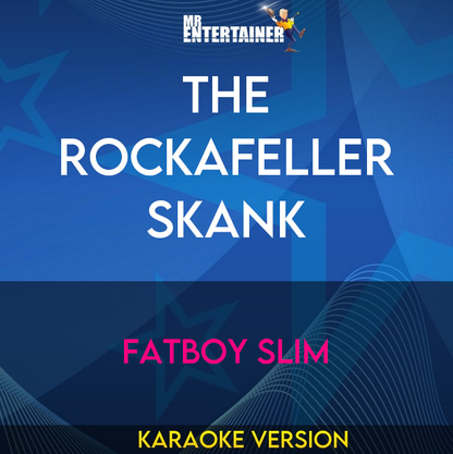 The Rockafeller Skank - Fatboy Slim (Karaoke Version) from Mr Entertainer Karaoke