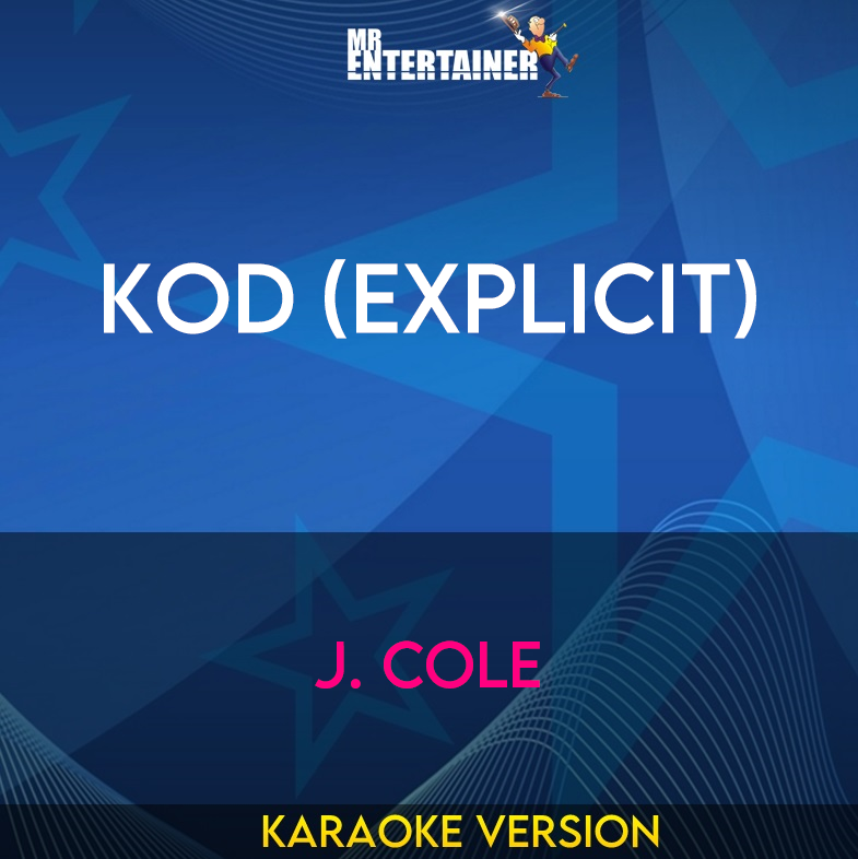 KOD (explicit) - J. Cole (Karaoke Version) from Mr Entertainer Karaoke