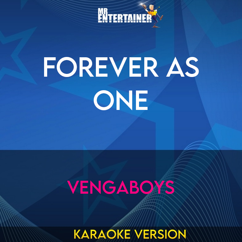 Forever As One - Vengaboys (Karaoke Version) from Mr Entertainer Karaoke