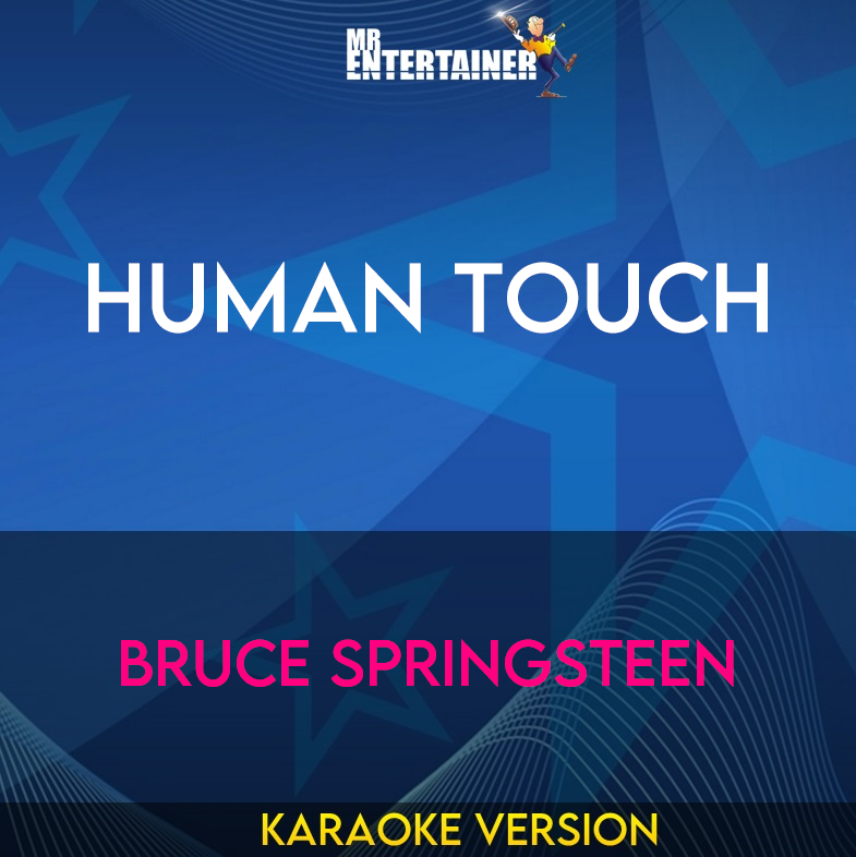 Human Touch - Bruce Springsteen (Karaoke Version) from Mr Entertainer Karaoke