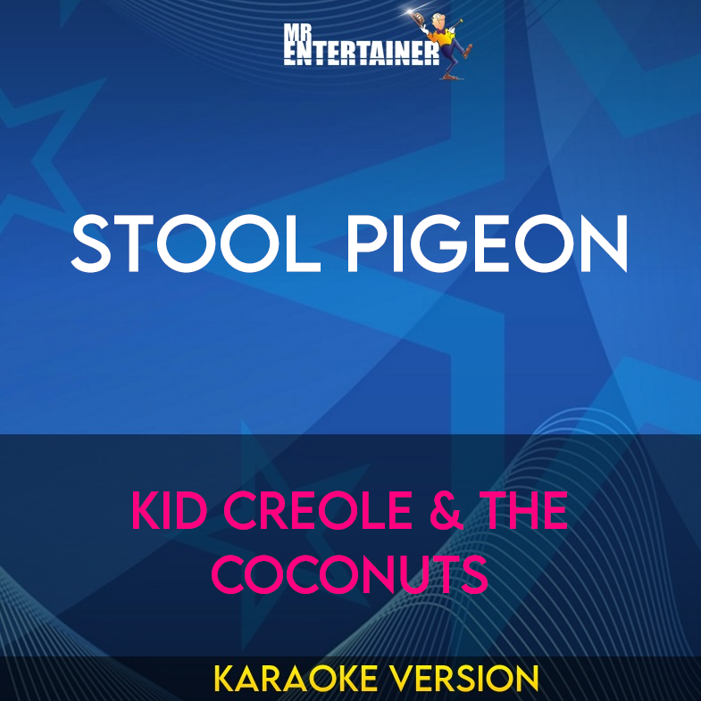 Stool Pigeon - Kid Creole & The Coconuts (Karaoke Version) from Mr Entertainer Karaoke