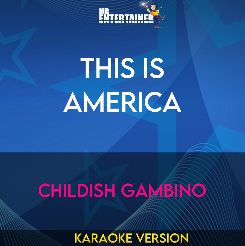 This Is America - Childish Gambino (Karaoke Version) from Mr Entertainer Karaoke