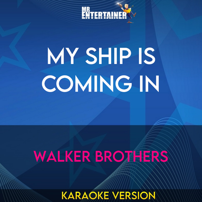 My Ship Is Coming In - Walker Brothers (Karaoke Version) from Mr Entertainer Karaoke