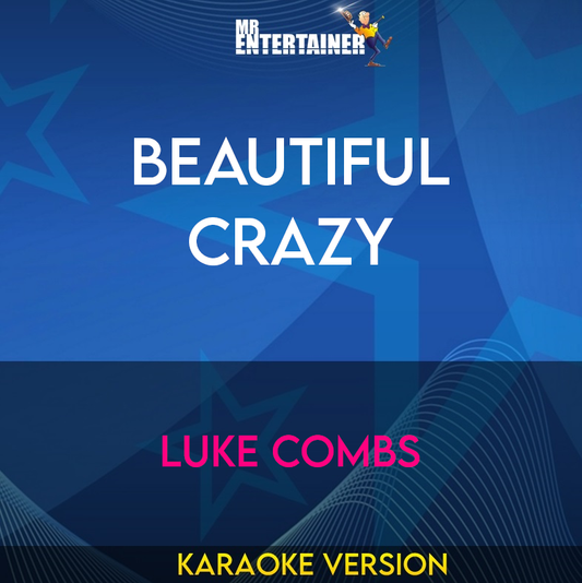 Beautiful Crazy - Luke Combs (Karaoke Version) from Mr Entertainer Karaoke