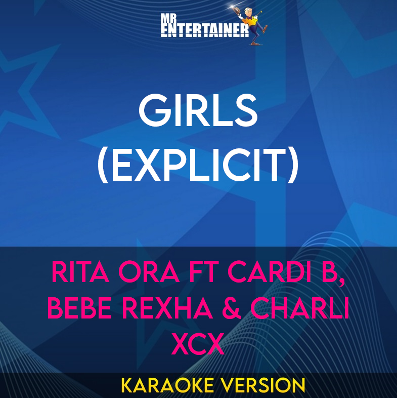 Girls (explicit) - Rita Ora ft Cardi B, Bebe Rexha & Charli XCX (Karaoke Version) from Mr Entertainer Karaoke