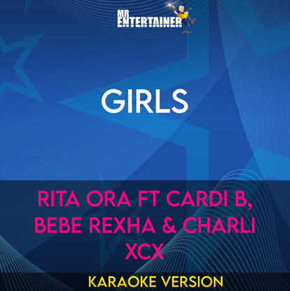 Girls - Rita Ora ft Cardi B, Bebe Rexha & Charli XCX (Karaoke Version) from Mr Entertainer Karaoke