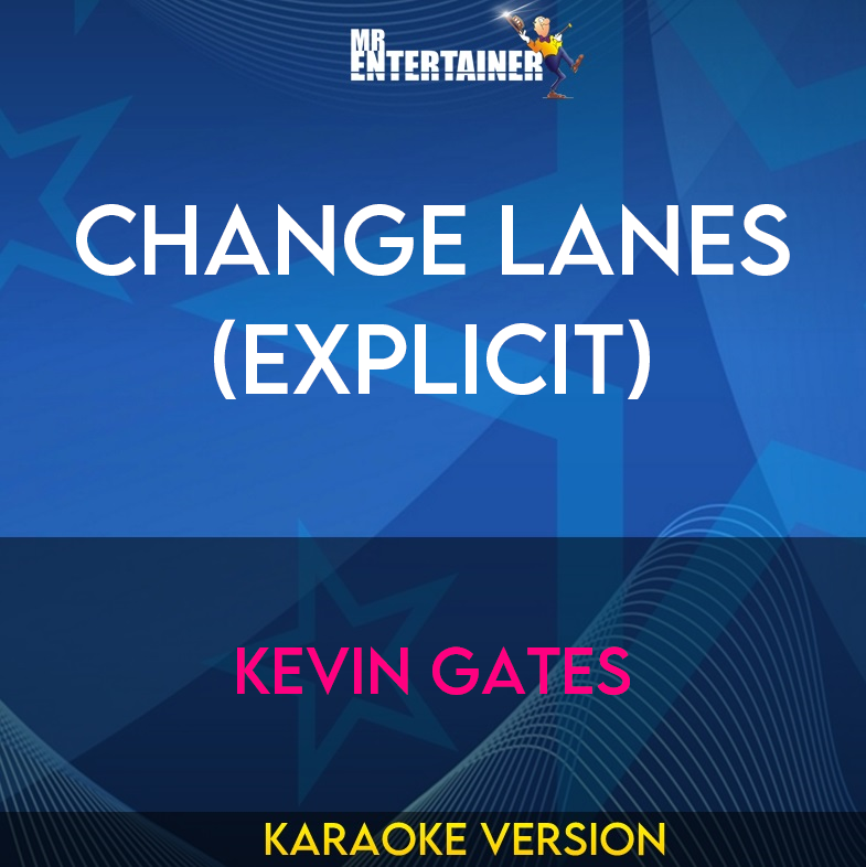 Change Lanes (explicit) - Kevin Gates (Karaoke Version) from Mr Entertainer Karaoke