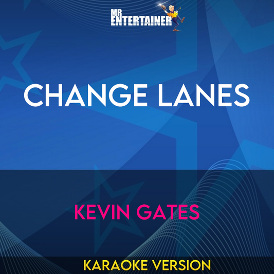 Change Lanes - Kevin Gates (Karaoke Version) from Mr Entertainer Karaoke