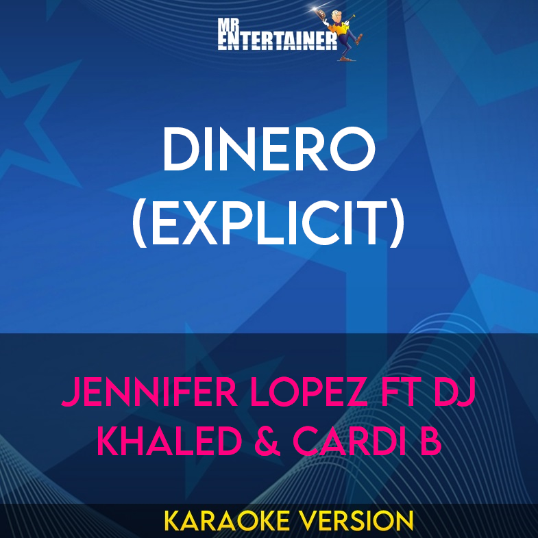 Dinero (explicit) - Jennifer Lopez ft DJ Khaled & Cardi B (Karaoke Version) from Mr Entertainer Karaoke