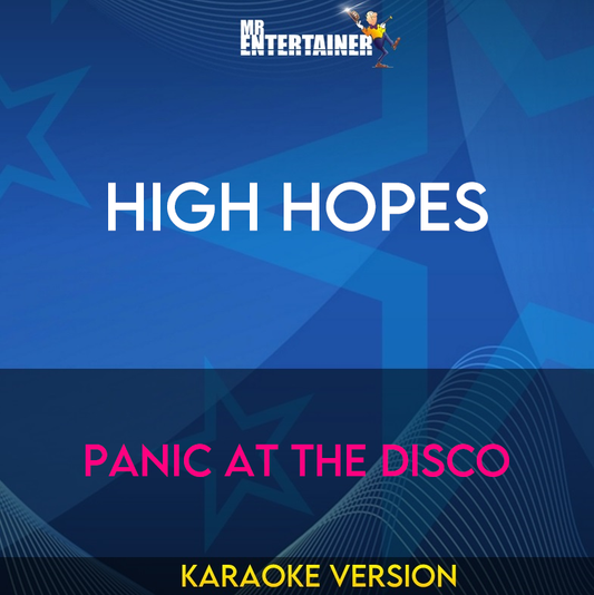 High Hopes - Panic At The Disco (Karaoke Version) from Mr Entertainer Karaoke