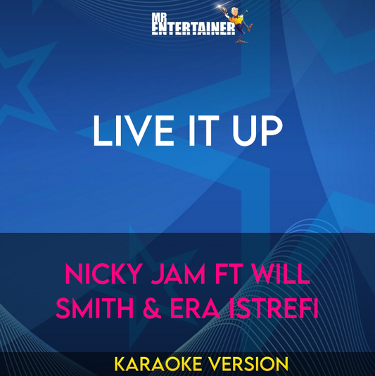 Live It Up - Nicky Jam ft Will Smith & Era Istrefi (Karaoke Version) from Mr Entertainer Karaoke