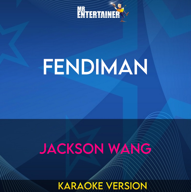 Fendiman - Jackson Wang (Karaoke Version) from Mr Entertainer Karaoke