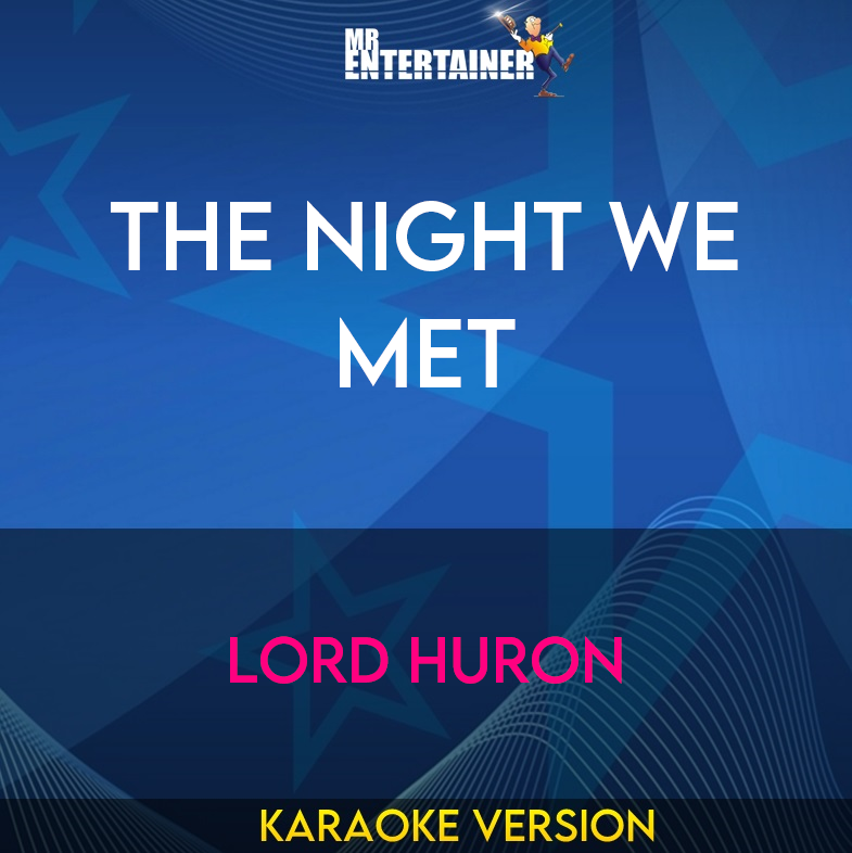 The Night We Met - Lord Huron (Karaoke Version) from Mr Entertainer Karaoke