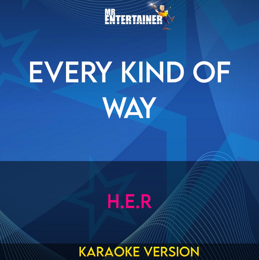 Every Kind Of Way - H.E.R (Karaoke Version) from Mr Entertainer Karaoke