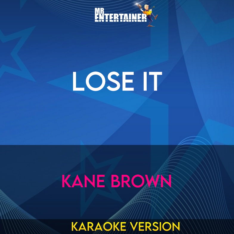 Lose It - Kane Brown (Karaoke Version) from Mr Entertainer Karaoke