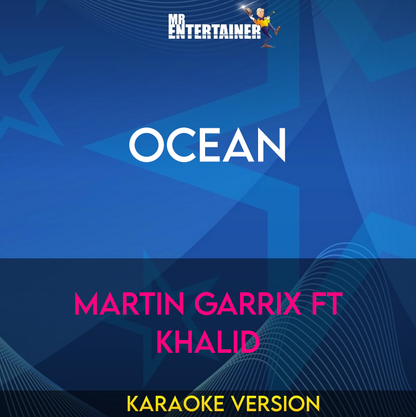 Ocean - Martin Garrix ft Khalid (Karaoke Version) from Mr Entertainer Karaoke