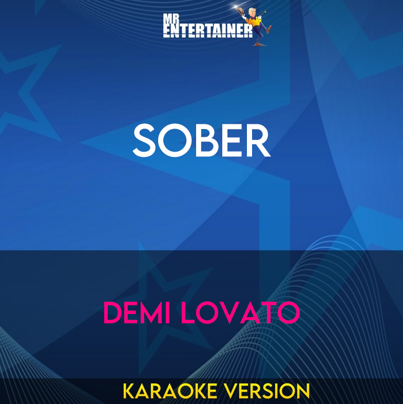 Sober - Demi Lovato (Karaoke Version) from Mr Entertainer Karaoke